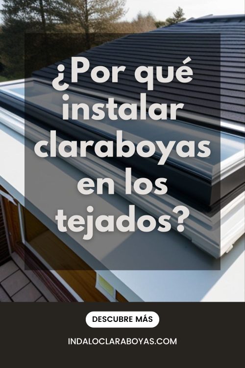 por que instalar una claraboya en tejado